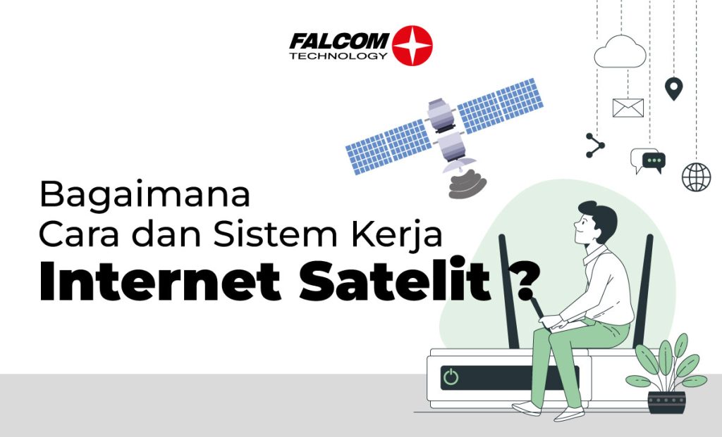 Cara Kerja Internet Satelit: Menghubungkan Dunia Tanpa Batas