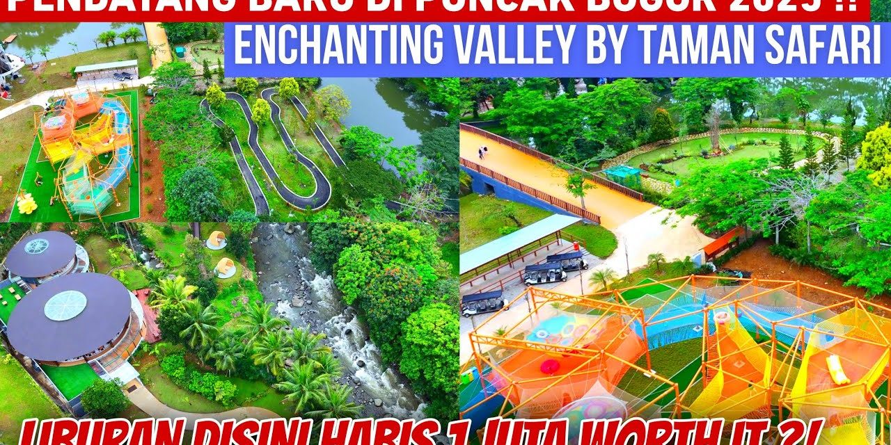 Enchanting Valley, Zona Baru Di Lokasi Taman Safari Indonesia