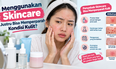 Menggunakan Skincare Justru Bisa Memperparah Kondisi Kulit?