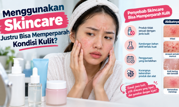 Menggunakan Skincare Justru Bisa Memperparah Kondisi Kulit?